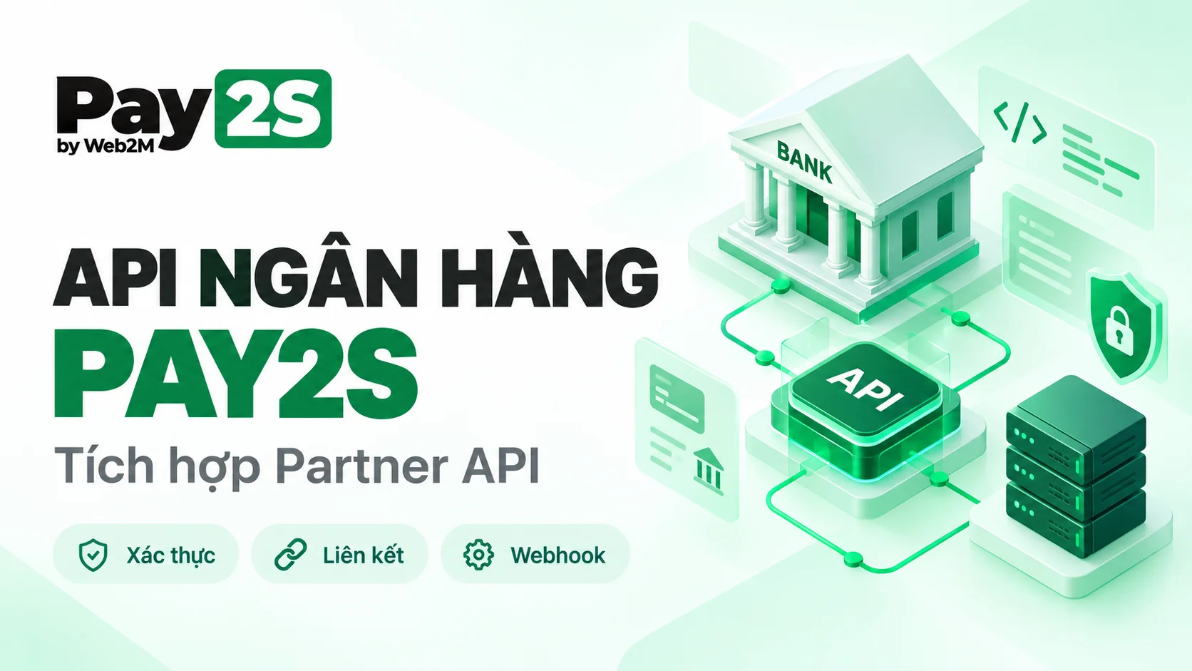 API ngân hàng Pay2S: mô hình tích hợp Partner API giữa ngân hàng và máy chủ, kèm logo Pay2S.