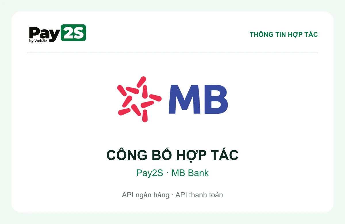 Công bố hợp tác Pay2S và MB Bank về API MB Bank, API ngân hàng và API thanh toán