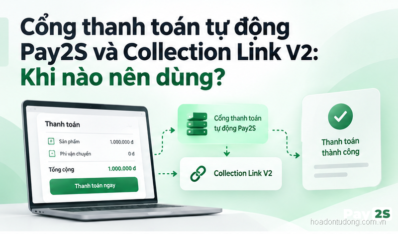Cổng thanh toán tự động Pay2S và Collection Link V2: Khi nào nên dùng? - ảnh minh họa Pay2S