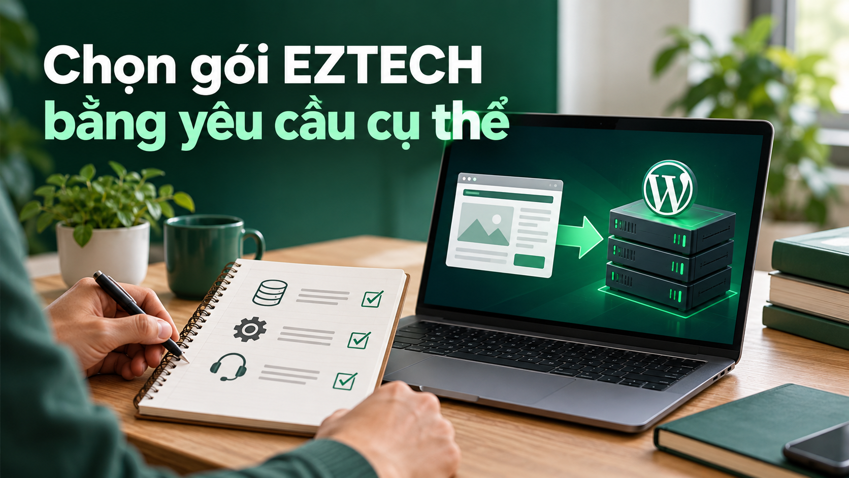 Chọn gói EZTECH bằng yêu cầu cụ thể — minh họa nội dung bài Chọn VPS cho WordPress: khi nào nên chuyển từ hosting